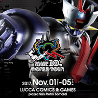 [WORLD TOUR] 11/1-5開催！イタリア「ルッカ」会場の開催概要を公開!! スーパーロボットを中心に展開！