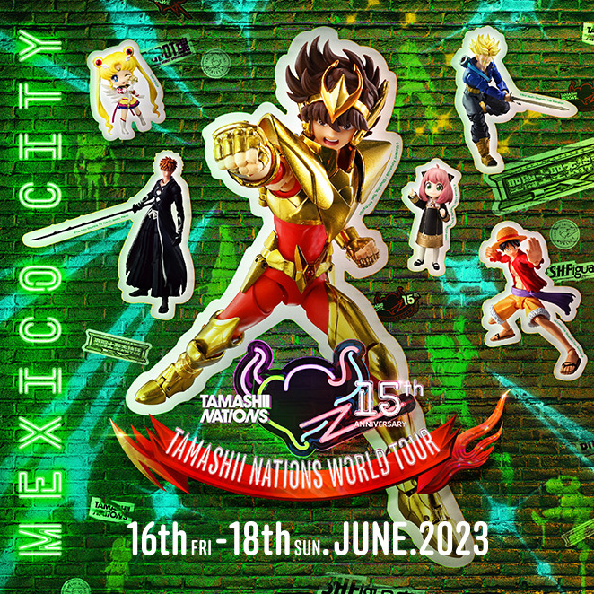 イベント 「TAMASHII NATIONS WORLD TOUR」第3会場目はMEXICO CITY！2023年6月16日～18日（現地時間）開催！