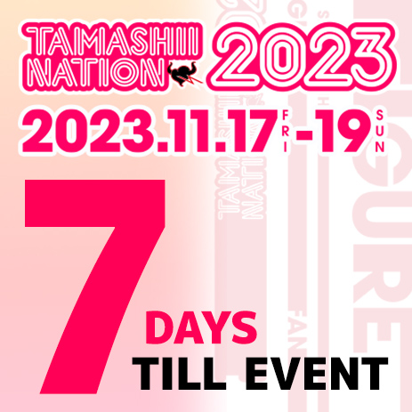 [特設サイト]【TAMASHII NATION 2023】開催迫る！7DAYSカウントダウン「DAY1」の新商品3アイテムが公開！
