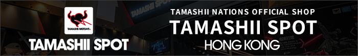 TAMASHII NATIONS OFFICIAL SHOP TAMASHII SPOT HONG KONG